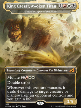 Snapdax, Apex of the Hunt (IKO-381) - Ikoria: Lair of Behemoths / King Caesar, Awoken Titan (Borderless)